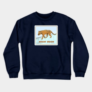 tasmanian thylacine back soon Crewneck Sweatshirt